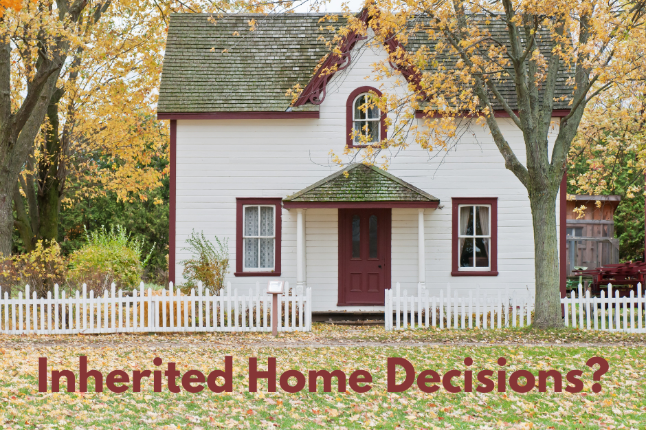 Inherited Home Decisions